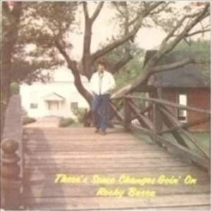 ROCKY BARRA / THERE'S SOME CHANGES GOIN' ON / THERES SOME CHANGES GOIN ON