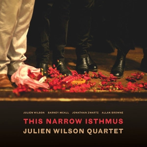 JULIEN WILSON / ジュリアン・ウィルソン / THIS NARROW ISTHMUS