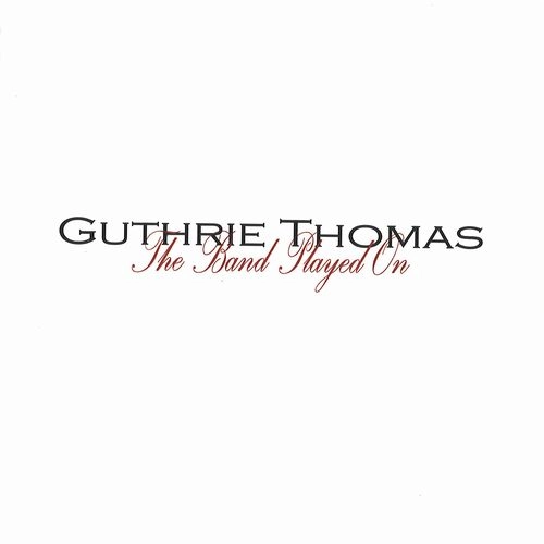 GUTHRIE THOMAS / ガスリー・トーマス / THE BAND PLAYED ON