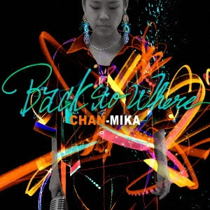 CHAN-MIKA / Back to Where