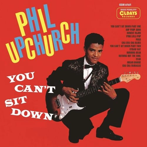 PHIL UPCHURCH / フィル・アップチャーチ / ユー･キャント･シット･ダウン / You Can't Sit Down