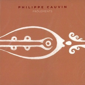 PHILIPPE CAUVIN / FROLEMENTS