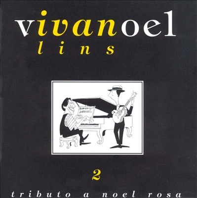 IVAN LINS / イヴァン・リンス / VIVA NOEL 2 - TRIBUTO A NOEL ROSA