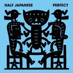 HALF JAPANESE / ハーフ・ジャパニーズ / PERFECT 