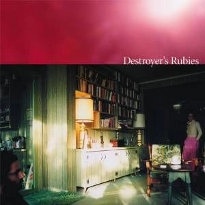 DESTROYER (INDIE ROCK) / DESTROYER'S RUBIES