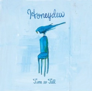 HONEYDEW  / Time To Tell