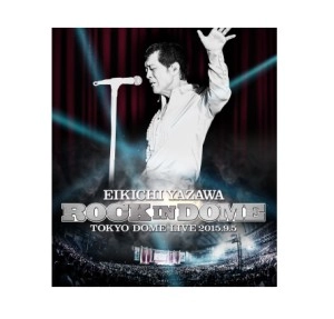 EIKICHI YAZAWA / 矢沢永吉 / ROCK IN DOME（DVD）
