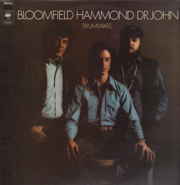 MIKE BLOOMFIELD, JOHN HAMMOND, DR.JOHN / マイク・ブルームフィールド、ジョン・ハモンド、ドクター・ジョン / TRIUMVIRATE