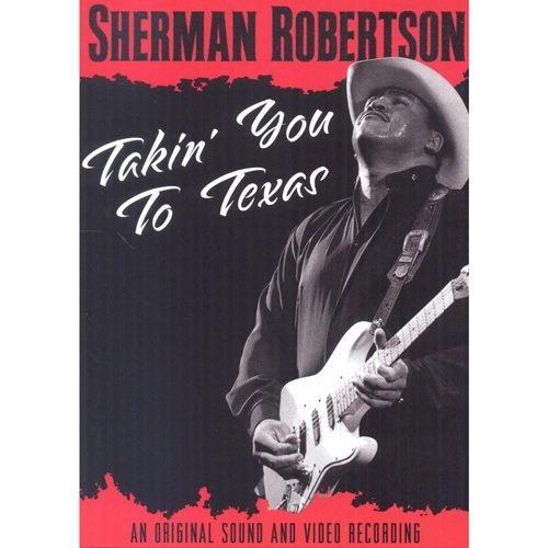 SHERMAN ROBERTSON / TAKIN' YOU TO TEXAS