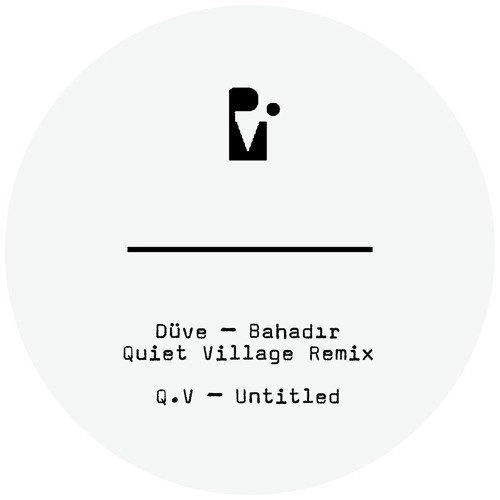 DUVE/QUIET VILLAGE / BAHADIR/UNTITLED