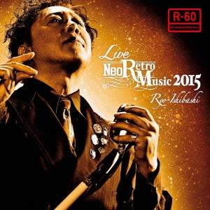 石橋凌 / LIVE Neo Retro Music 2015