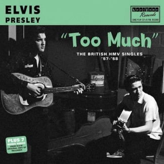 ELVIS PRESLEY / エルヴィス・プレスリー / TOO MUCH - THE BRITISH HMV SINGLES 1957-58(BLACK VINYL )