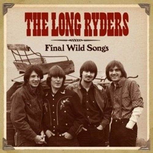 LONG RYDERS / ロング・ライダーズ / FINAL WILD SONGS
