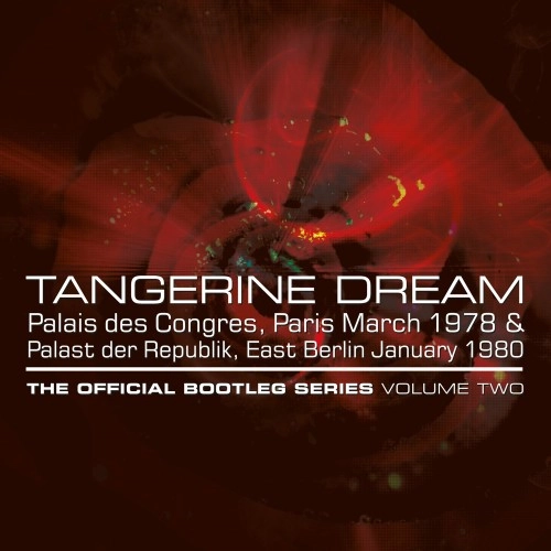 TANGERINE DREAM / タンジェリン・ドリーム / THE OFFICIAL BOOTLEG SERIES VOLUME TWO
