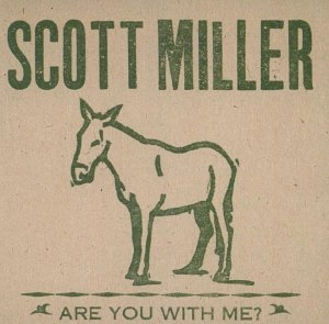 SCOTT MILLER / ARE YOU WITH ME?