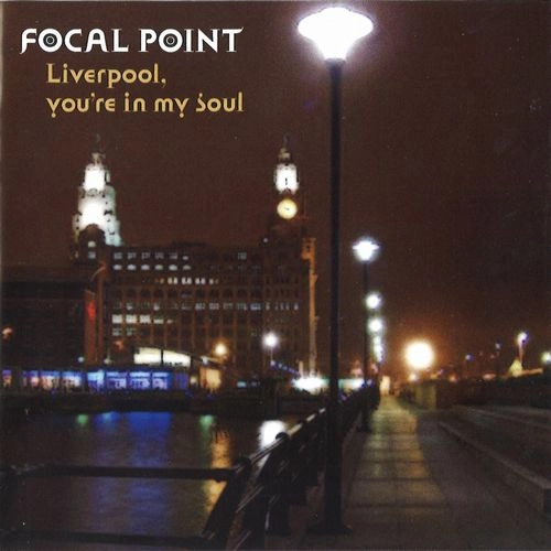 FOCAL POINT / フォーカル・ポイント / LIVERPOOL YOU'RE IN MY SO