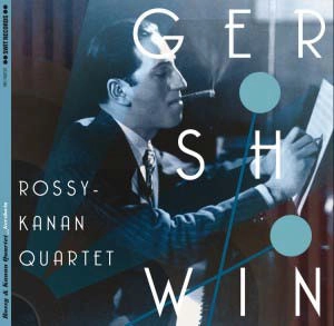 JORGE ROSSY  / ホルヘ・ロッシ / ROSSY - KANA QUARTET - GERSHWIN