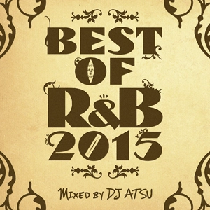 DJ ATSU / BEST OF R&B 2015