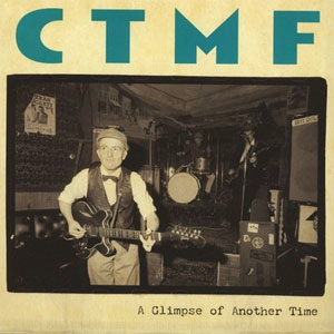 WILD BILLY CHILDISH & CTMF / A GLIMPSE OF ANOTHER TIME (7")