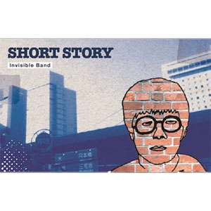 SHORT STORY / Invisible Band