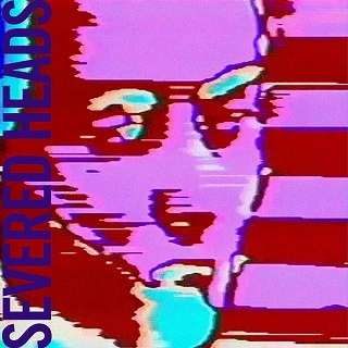 SEVERED HEADS / セヴァード・ヘッズ / PETROL EP