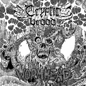 CRYPTIC BROOD / WORMHEAD