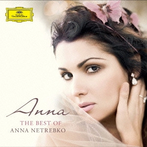 ANNA NETREBKO / アンナ・ネトレプコ / アンナ・ネトレプコ・ベスト
