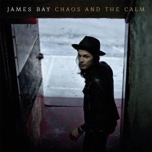 JAMES BAY / ジェイムス・ベイ / カオス&ザ・カーム / CHAOS AND THE CALM