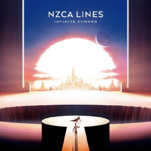 NZCA LINES / ナスカ・ラインズ / インフィニット・サマー / INFINITE SUMMER