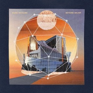 MARK MCGUIRE / マーク・マグワイヤ / BEYOND BELIEF (ORANGE SWIRL VINYL)