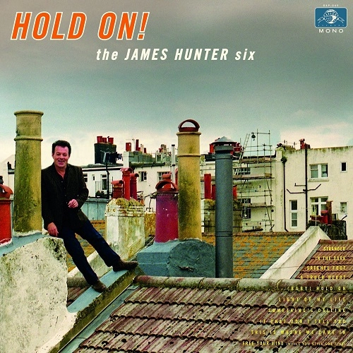 JAMES HUNTER SIX / ジェームス・ハンター・シックス / HOLD ON!