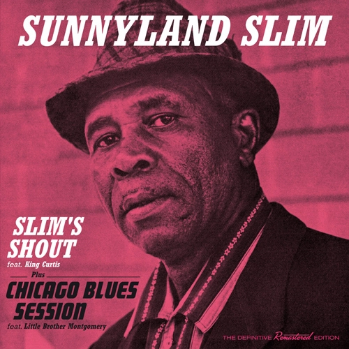 SUNNYLAND SLIM / サニーランド・スリム / SLIM'S SHOUT / CHICAGO BLUES SESSION