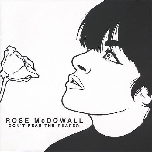 ROSE MCDOWALL / ローズ・マクドウォール / DON'T FEAR THE REAPER
