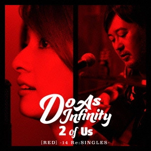 Do As Infinity / 2 of Us [RED] -14 Re:SINGLES-