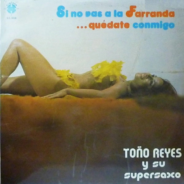 TONO REYES / トーニョ・レジェス / SI NO DAS A LA FARRANDA