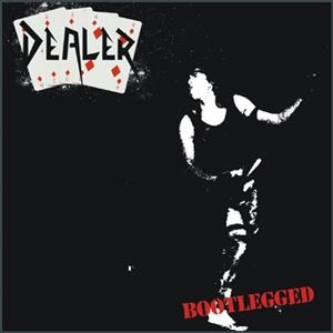 DEALER / BOOTLEGGED