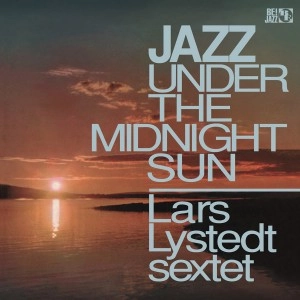 LARS LYSTEDT / ラース・リーステット / JAZZ UNDER THE MIDNIGHT SUN