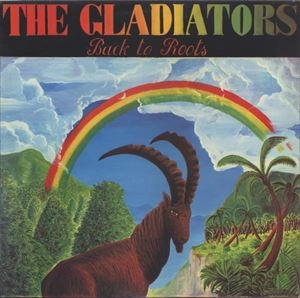 GLADIATORS (REGGAE) / グラディエイターズ / BACK TO ROOTS