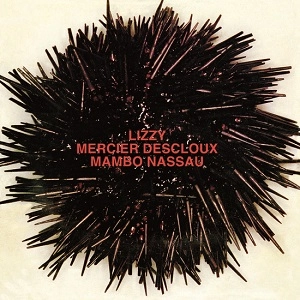 LIZZY MERCIER DESCLOUX / リジー・メルシエ・デクルー / MAMBO NASSAU