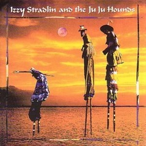IZZY STRADLIN & THE JU JU HOUNDS / イジー・ストラドリン&ザ・ジュ・ジュ・ハウンズ  / IZZY STRADLIN AND THE JU JU HOUNDS