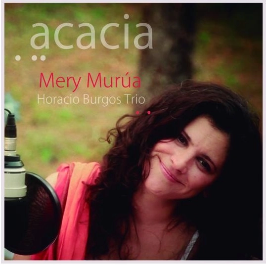 MERY MURUA & HORACIO BURGOS TRIO / メリー・ムルア&オラシオ・ブルゴス・トリオ / アカシア