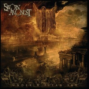 SWORN AMONGST / UNDER A TITAN SKY / UNDER A TITAN SKY 
