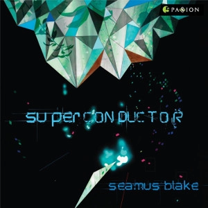 SEAMUS BLAKE / シーマス・ブレイク(シェイマス・ブレイク) / SUPERCONDUCTOR