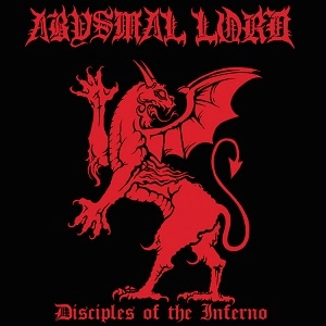 ABYSMAL LORD / DISCIPLES OF THE INFERNO