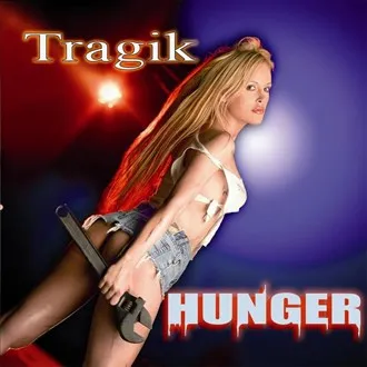 TRAGIK / HUNGER