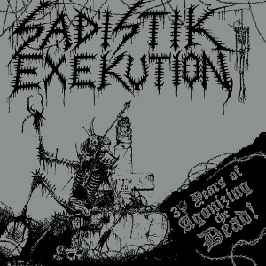 SADISTIK EXEKUTION / サディスティック・エクゼキューション / 30 YEARS OF AGONIZING DEAD<BLACK VINYL>
