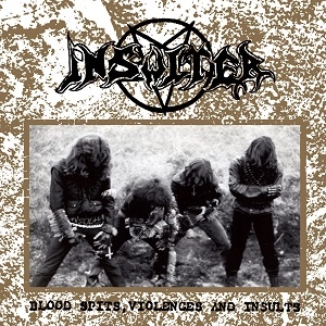 INSULTER / BLOOD SPITS, VIOLENCES AND INSULTS