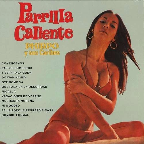 PHIRPO Y SUS CARIBES / フィルポ・イ・ス・カリベス / PARRILLA CALIENTE