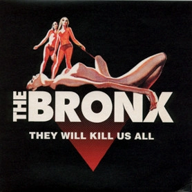 BRONX / ブロンクス / THEY WILL KILL US AL