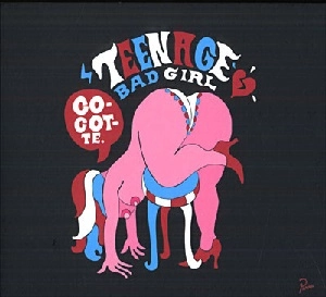 TEENAGE BAD GIRL / ディーンエイジ・バッド・ガール / COCOTTE